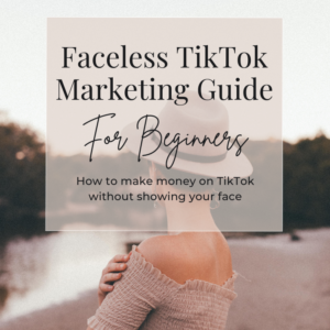 Tik Tok Marketing Guide - Gone Faceless
